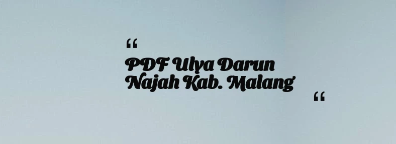 thumbnail for PDF Ulya Darun Najah Kab. Malang