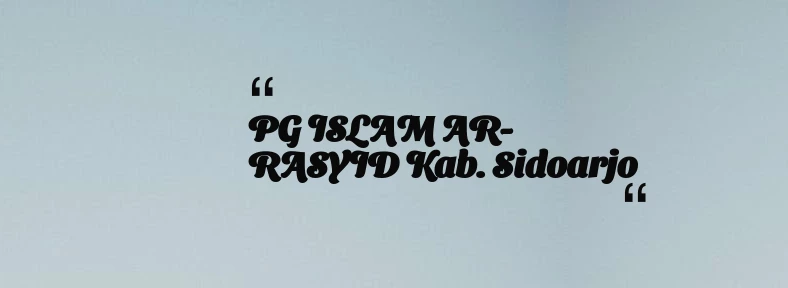 thumbnail for PG ISLAM AR-RASYID Kab. Sidoarjo