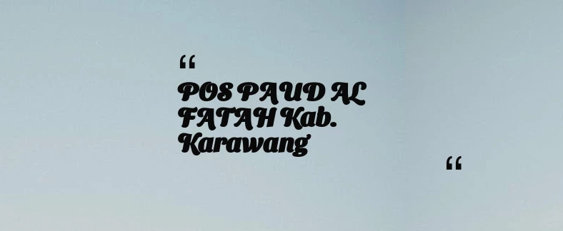 thumbnail for POS PAUD AL FATAH Kab. Karawang