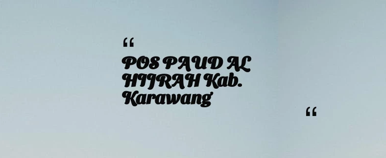 thumbnail for POS PAUD AL HIJRAH Kab. Karawang