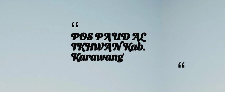 thumbnail for POS PAUD AL IKHWAN Kab. Karawang