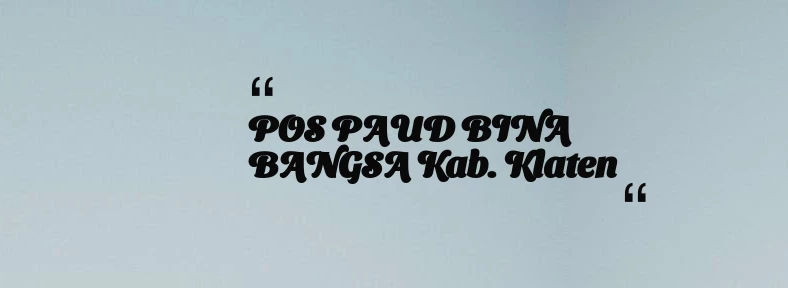 thumbnail for POS PAUD BINA BANGSA Kab. Klaten