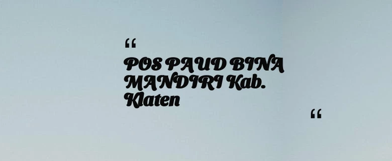 thumbnail for POS PAUD BINA MANDIRI Kab. Klaten