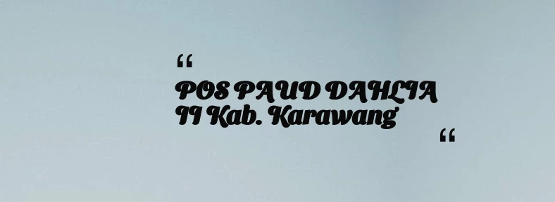 thumbnail for POS PAUD DAHLIA II Kab. Karawang