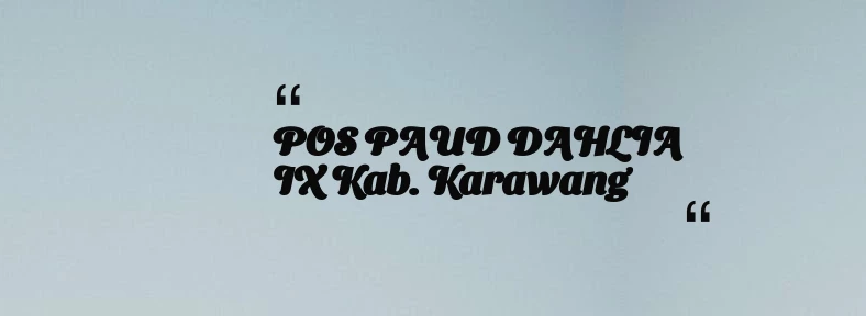 thumbnail for POS PAUD DAHLIA IX Kab. Karawang