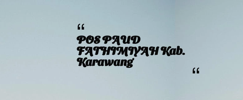 thumbnail for POS PAUD FATHIMIYAH Kab. Karawang