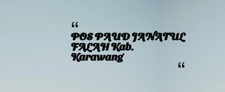 thumbnail for POS PAUD JANATUL FALAH Kab. Karawang