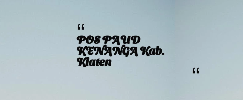 thumbnail for POS PAUD KENANGA Kab. Klaten
