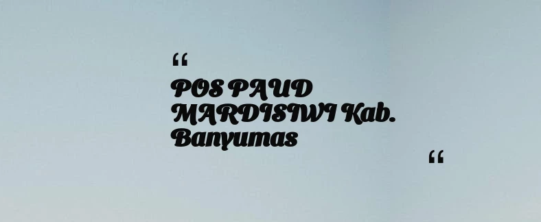 thumbnail for POS PAUD MARDISIWI Kab. Banyumas