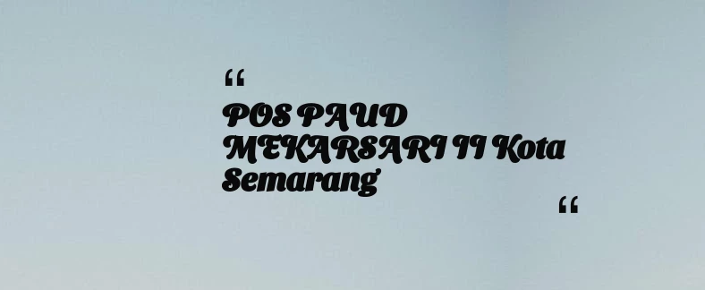 thumbnail for POS PAUD MEKARSARI II Kota Semarang