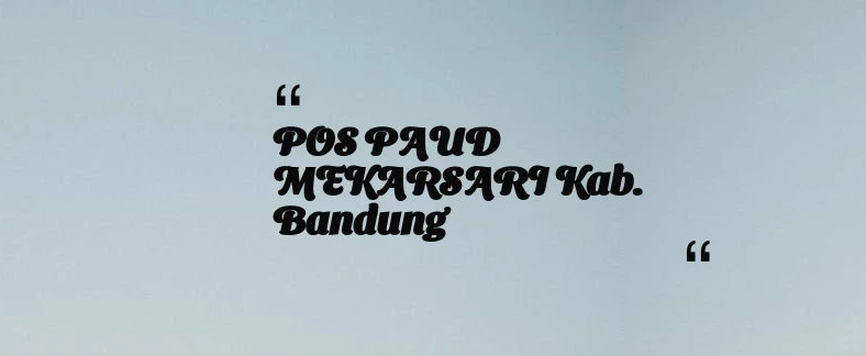 thumbnail for POS PAUD MEKARSARI Kab. Bandung