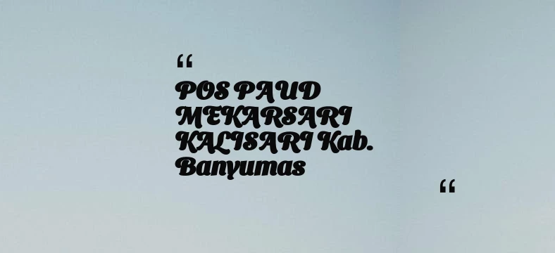 thumbnail for POS PAUD MEKARSARI KALISARI Kab. Banyumas