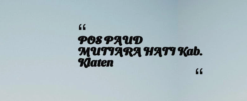 thumbnail for POS PAUD MUTIARA HATI Kab. Klaten