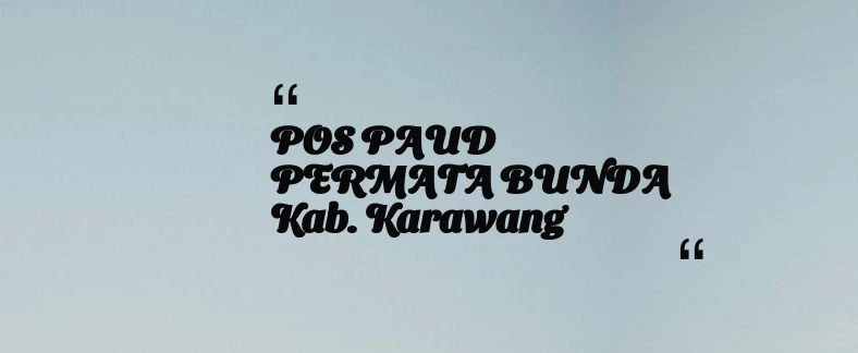 thumbnail for POS PAUD PERMATA BUNDA Kab. Karawang