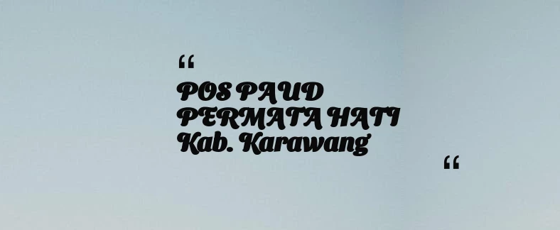 thumbnail for POS PAUD PERMATA HATI Kab. Karawang