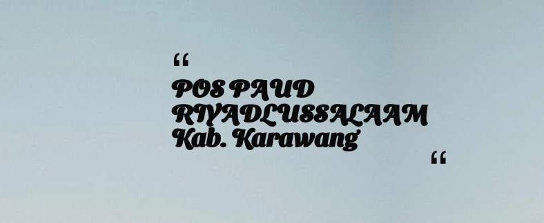 thumbnail for POS PAUD RIYADLUSSALAAM Kab. Karawang