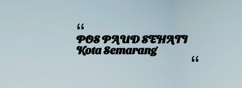 thumbnail for POS PAUD SEHATI Kota Semarang