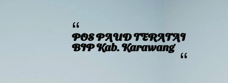 thumbnail for POS PAUD TERATAI BIP Kab. Karawang