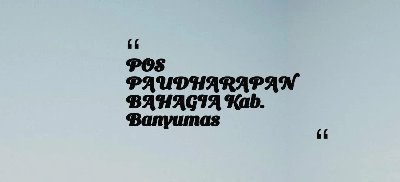 thumbnail for POS PAUDHARAPAN BAHAGIA Kab. Banyumas