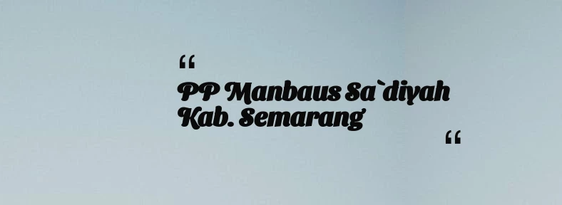 thumbnail for PP Manbaus Sa`diyah Kab. Semarang