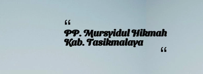 thumbnail for PP. Mursyidul Hikmah Kab. Tasikmalaya