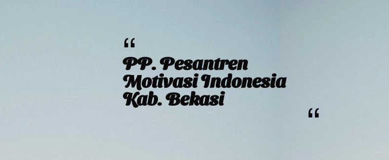 thumbnail for PP. Pesantren Motivasi Indonesia Kab. Bekasi