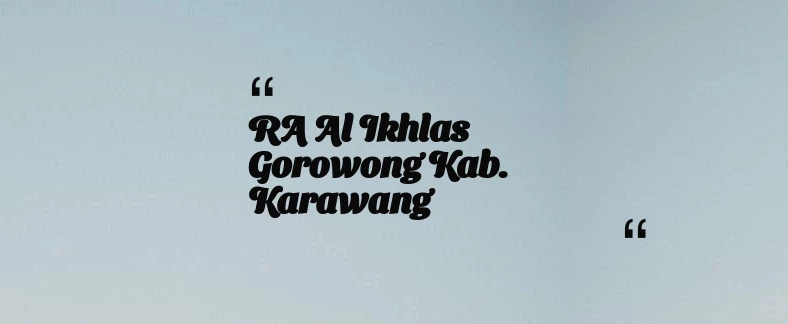 thumbnail for RA Al Ikhlas Gorowong Kab. Karawang