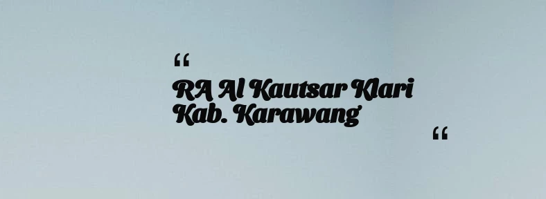 thumbnail for RA Al Kautsar Klari Kab. Karawang