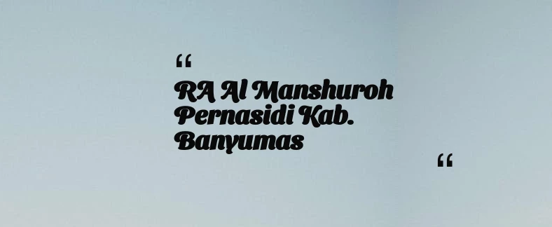 thumbnail for RA Al Manshuroh Pernasidi Kab. Banyumas