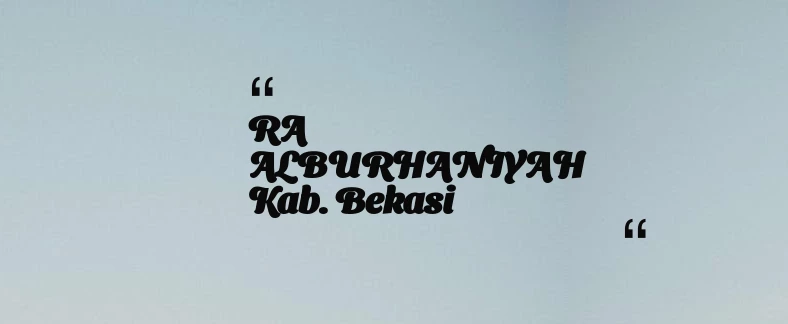thumbnail for RA ALBURHANIYAH Kab. Bekasi