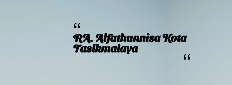 thumbnail for RA. Alfathunnisa Kota Tasikmalaya