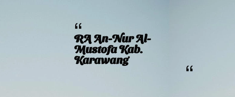thumbnail for RA An-Nur Al-Mustofa Kab. Karawang
