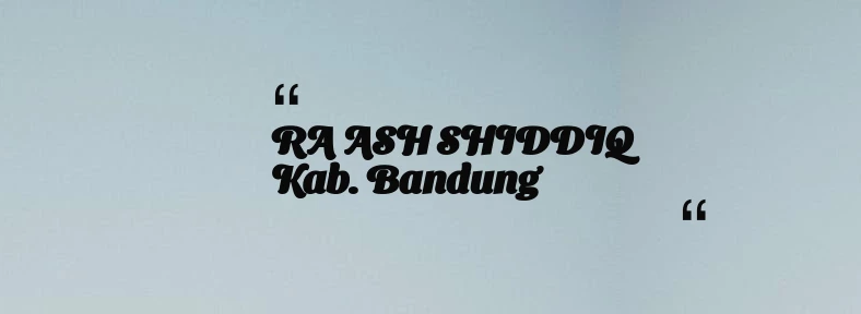 thumbnail for RA ASH SHIDDIQ Kab. Bandung