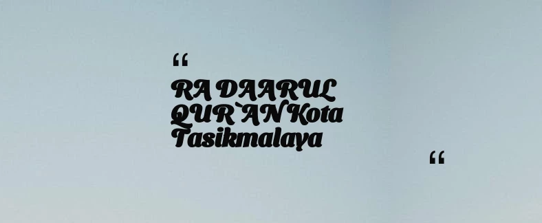 thumbnail for RA DAARUL QUR`AN Kota Tasikmalaya