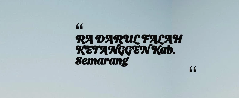 thumbnail for RA DARUL FALAH KETANGGEN Kab. Semarang
