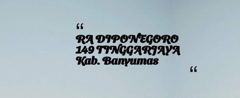 thumbnail for RA DIPONEGORO 149 TINGGARJAYA Kab. Banyumas
