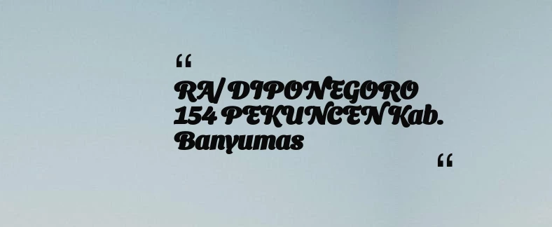 thumbnail for RA/ DIPONEGORO 154 PEKUNCEN Kab. Banyumas