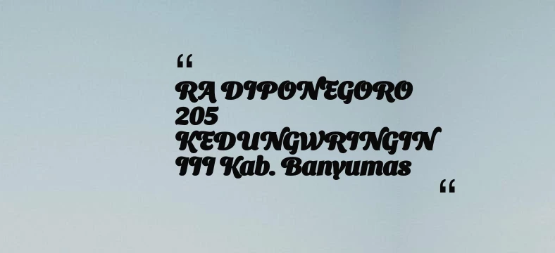 thumbnail for RA DIPONEGORO 205 KEDUNGWRINGIN III Kab. Banyumas