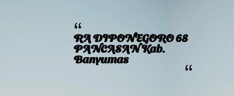 thumbnail for RA DIPONEGORO 68 PANCASAN Kab. Banyumas