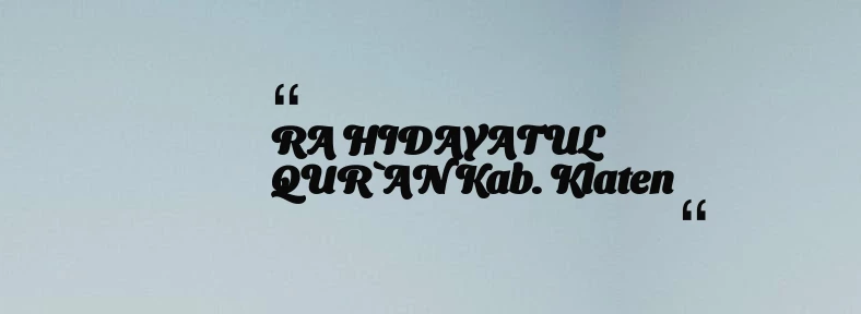 thumbnail for RA HIDAYATUL QUR`AN Kab. Klaten