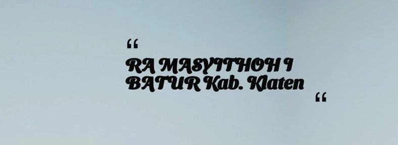thumbnail for RA MASYITHOH I BATUR Kab. Klaten