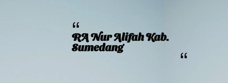 thumbnail for RA Nur Alifah Kab. Sumedang