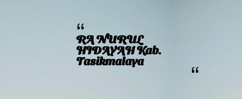 thumbnail for RA NURUL HIDAYAH Kab. Tasikmalaya