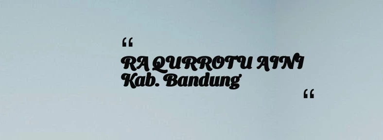 thumbnail for RA QURROTU AINI Kab. Bandung