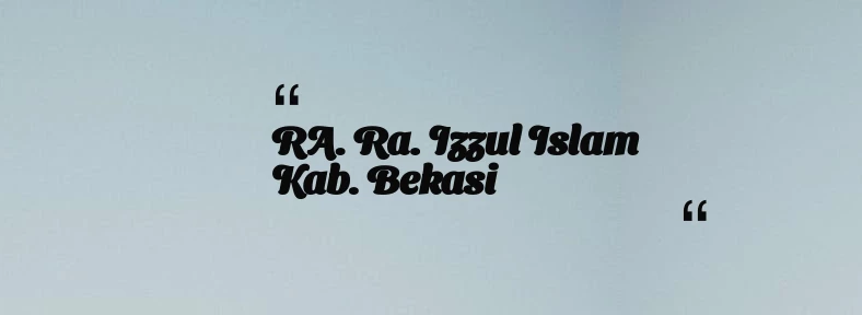 thumbnail for RA. Ra. Izzul Islam Kab. Bekasi