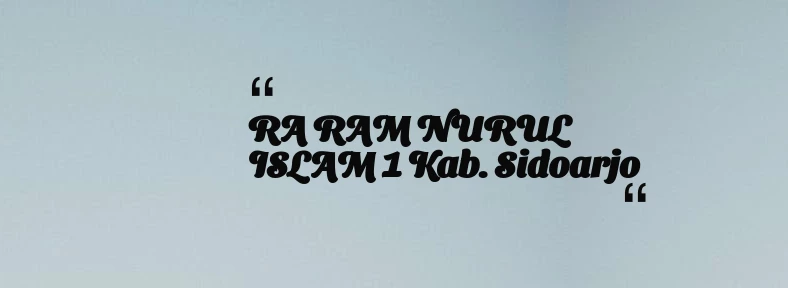 thumbnail for RA RAM NURUL ISLAM 1 Kab. Sidoarjo