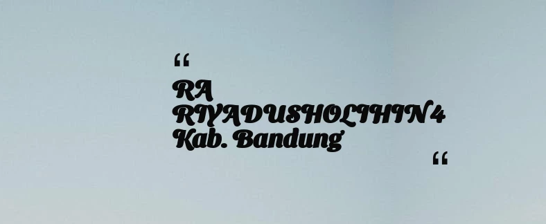 thumbnail for RA RIYADUSHOLIHIN 4 Kab. Bandung
