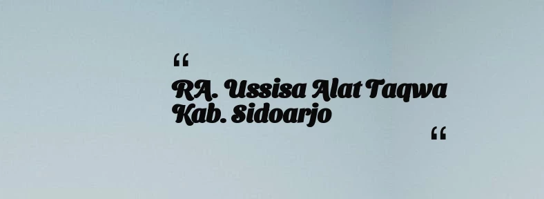 thumbnail for RA. Ussisa Alat Taqwa Kab. Sidoarjo