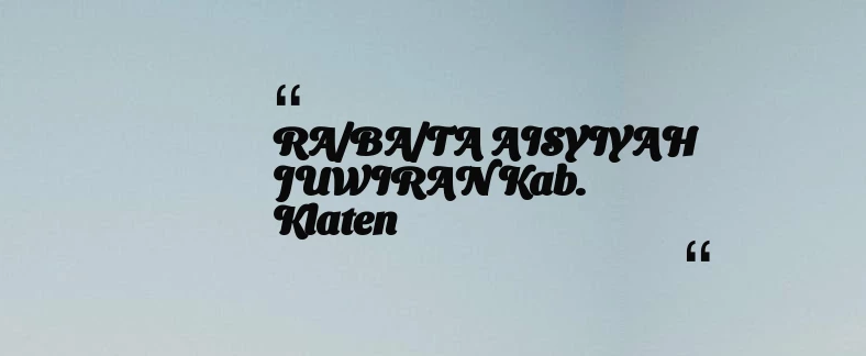 thumbnail for RA/BA/TA AISYIYAH JUWIRAN Kab. Klaten