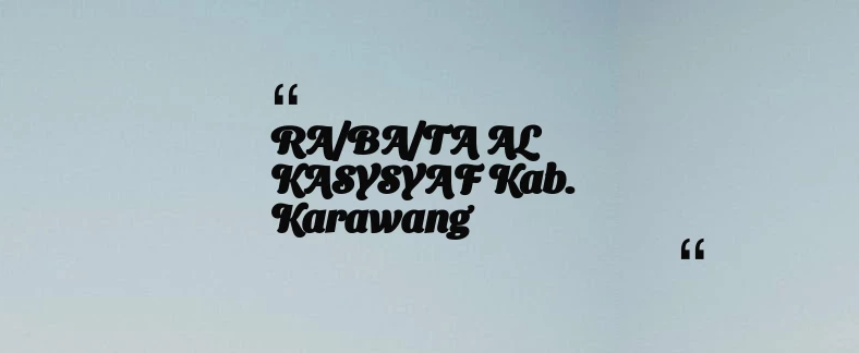 thumbnail for RA/BA/TA AL KASYSYAF Kab. Karawang